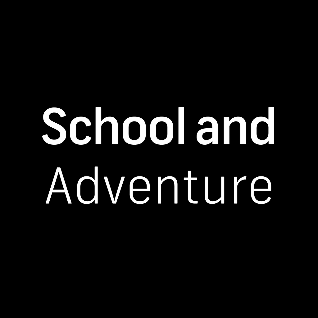 School and Adventure